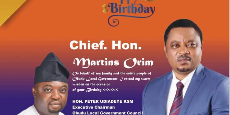 Obudu Council Chairman Undiandeye Congratulates Hon. Dr. Martin Orim on His Birthday