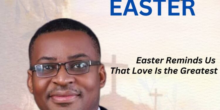 Easter Reminds Us That Love Is the Greatest – Odey